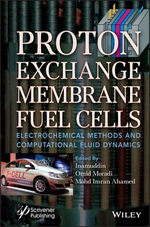 ŷKoboŻҽҥȥ㤨Proton Exchange Membrane Fuel Cells Electrochemical Methods and Computational Fluid DynamicsŻҽҡۡפβǤʤ28,527ߤˤʤޤ