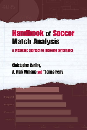 Handbook of Soccer Match Analysis A Systematic Approach to Improving Performance
