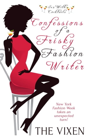 Confessions of a Frisky Fashion Writer【電子書籍】[ The Vixen ]