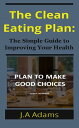 ŷKoboŻҽҥȥ㤨The Clean Eating Plan: The Simple Guide to Improving Your HealthŻҽҡ[ J.A Adams ]פβǤʤ242ߤˤʤޤ