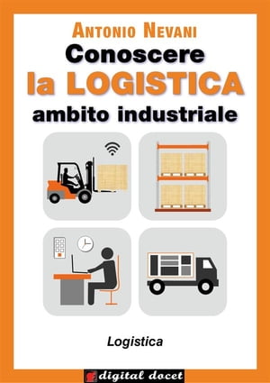 Conoscere la LOGISTICA - Ambito Industriale