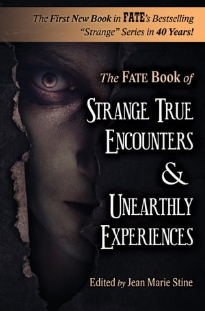 Strange True Encounters & Unearthly Experiences