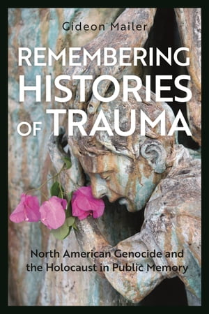 Remembering Histories of Trauma