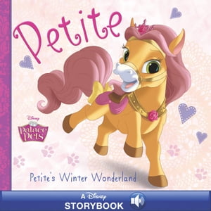 Palace Pets: Petite's Winter Wonderland A Disney Read-Along【電子書籍】[ Disney Books ]