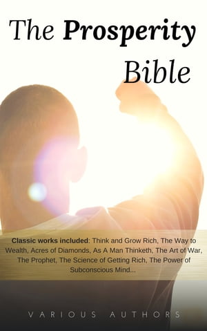 The Prosperity Bible: The Greatest Writings of All Time On The Secrets To Wealth And ProsperityŻҽҡ[ Napoleon Hill ]