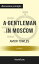 Summary: "A Gentleman in Moscow: A Novel" by Amor Towles | Discussion Prompts