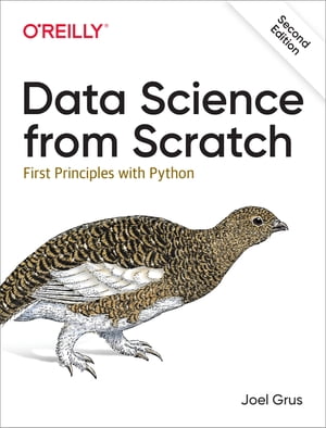 Data Science from Scratch First Principles with Python【電子書籍】 Joel Grus