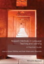 Research Methods in Language Teaching and Learning A Practical Guide【電子書籍】 Li Wei