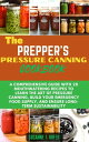 The Prepper 039 s Pressure Canning Cookbook A Comprehensive Guide With 20 Mouthwatering Recipes To Learn The Art Of Pressure Canning, Build Your Emergency Food Supply, and Ensure Long-Term Sustainability【電子書籍】 Susanne J. Hofer