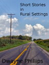 ŷKoboŻҽҥȥ㤨Short Stories in Rural SettingsŻҽҡ[ Dwayne Phillips ]פβǤʤ224ߤˤʤޤ