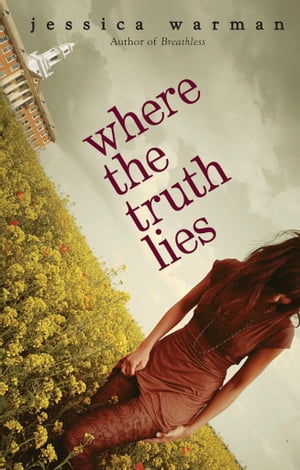 Where the Truth Lies【電子書籍】[ Jessica Warman ]