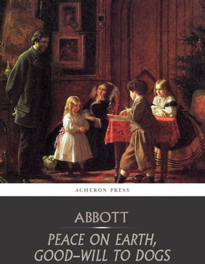 ŷKoboŻҽҥȥ㤨Peace on Earth, Good-Will to DogsŻҽҡ[ Eleanor Hallowell Abbott ]פβǤʤ288ߤˤʤޤ