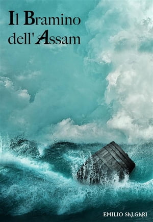 Il Bramino dell'Assam【電子書籍】[ Emilio 