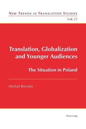 Translation, Globalization and Younger Audiences The Situation in Poland【電子書籍】[ Jorge D?az Cintas ]