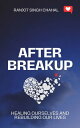ŷKoboŻҽҥȥ㤨After Breakup Healing Ourselves and Rebuilding Our LivesŻҽҡ[ Ranjot Singh Chahal ]פβǤʤ132ߤˤʤޤ