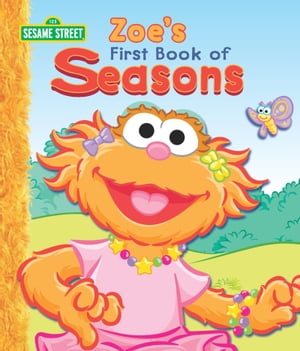 Zoe's First Book of Seasons (Sesame Street Series)