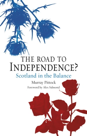 The Road to Independence? Scotland in the Balanc