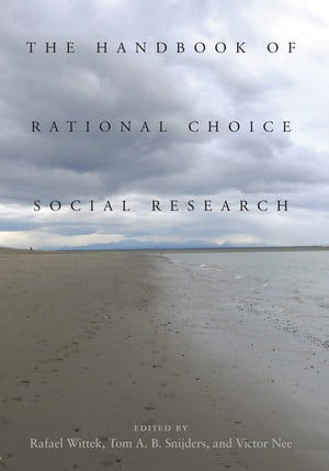 The Handbook of Rational Choice Social Research【電子書籍】