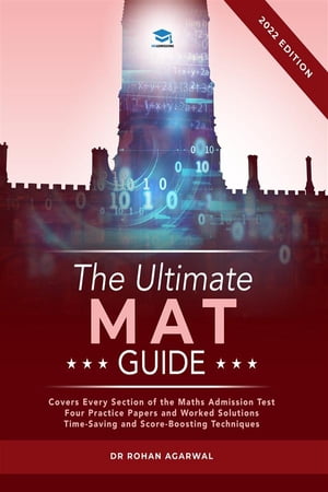 The Ultimate MAT Guide Maths Admissions Test. Updated with the latest specification, 4 full mock papers, with fully worked solutions, time saving techniques, score boosting strategies, top tips from MAT tutors.Żҽҡ[ Dr Rohan Agarwal ]