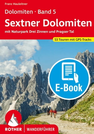楽天楽天Kobo電子書籍ストアDolomiten 5 - Sextner Dolomiten （E-Book） mit Naturpark Drei Zinnen und Pragser Tal. 53 Touren. Mit GPS-Tracks【電子書籍】[ Franz Hauleitner ]