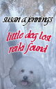 Little Dog Lost, Reiki Found【電子書籍】[ 