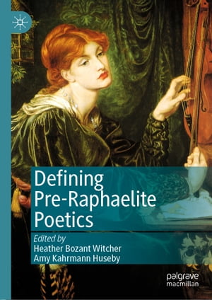 Defining Pre-Raphaelite Poetics