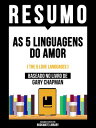 Resumo - As 5 Linguagens Do Amor (The 5 Love Languages) - Baseado No Livro De Ga...