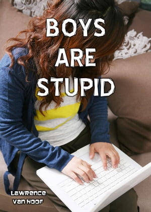 Boys Are StupidŻҽҡ[ Lawrence Van Hoof ]