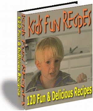 120 EASY & FUN KIDS RECIPES【電子書籍】[ Jon Sommers ]