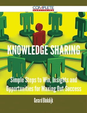 knowledge sharing - Simple Steps to Win, Insights and Opportunities for Maxing Out Success【電子書籍】[ Gerard Blokdijk ]