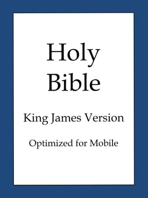 The Holy Bible, King James Version