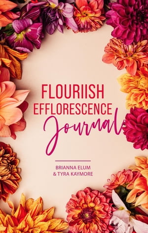 Flouriish Efflorescence Journal