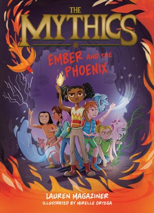 The Mythics #4: Ember and the PhoenixŻҽҡ[ Lauren Magaziner ]