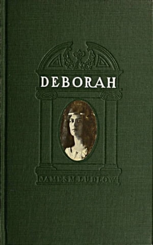 Deborah - A tale of the times of Judas MaccabaeusŻҽҡ[ James M. Ludlow ]