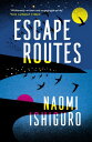 Escape Routes ‘Winsomely written and engagingly quirky 039 The Sunday Times【電子書籍】 Naomi Ishiguro