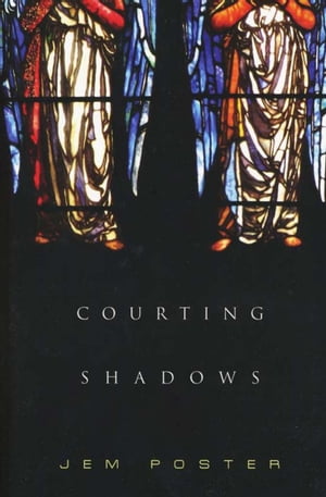 Courting Shadows【電子書籍】[ Jem Poster ]