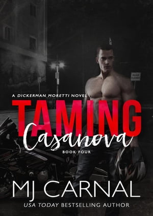 Taming Casanova The Moretti Novels, #4【電子書籍】[ MJ Carnal ]