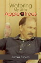 ŷKoboŻҽҥȥ㤨Watering My Little Apple TreesŻҽҡ[ James Bynum ]פβǤʤ468ߤˤʤޤ