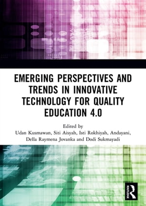 Emerging Perspectives and Trends in Innovative Technology for Quality Education 4.0