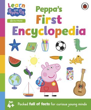 Learn with Peppa: Peppa's First Encyclopedia【電子書籍】[ Peppa Pig ]