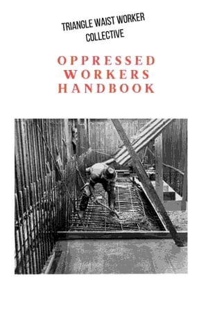 Oppressed Workers Handbook