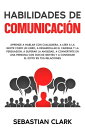 ŷKoboŻҽҥȥ㤨Habilidades De Comunicaci?n Aprende a hablar con cualquiera, a leer a la gente como un libro, a desarrollar el carisma y la persuasi?n, a superar la ansiedad, a convertirte en una persona con don de gentes y a conseguir el ?xito en tuŻҽҡۡפβǤʤ150ߤˤʤޤ