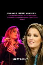 LISA MARIE PRESLEY MEMORIES THE BACKGROUND, RELATIONSHIPS AWARDS AND EVERYTHING ABOUT LISA MARIE【電子書籍】 LIZZY BENNY