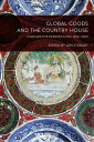 Global Goods and the Country House Comparative per ...