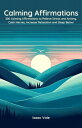 Calming Affirmations 300 Calming Affirmations to Relieve Stress and Anxiety, Cal...