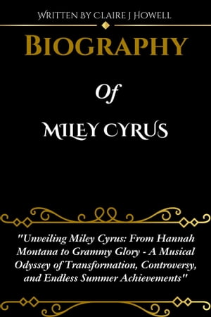 BIOGRAPHY OF MILEY CYRUS