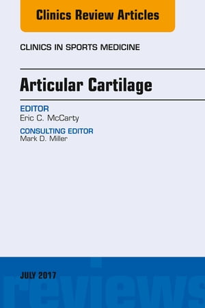 Articular Cartilage, An Issue of Clinics in Sports Medicine