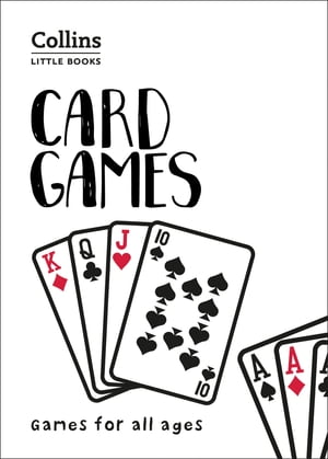 Card Games: Games for all ages (Collins Little Books)