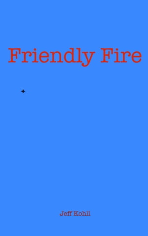 Friendly Fire