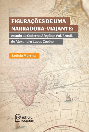 Figura??es de uma narradora-viajante estudo de Caderno Afeg?o e Vai, Brasil, de Alexandra Lucas Coelho